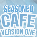 Seasoned Cafe~