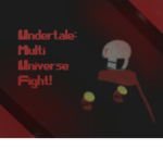 Undertale Multi Universe Fight! [Official Group]