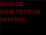 Robloxs Infiltration Defence