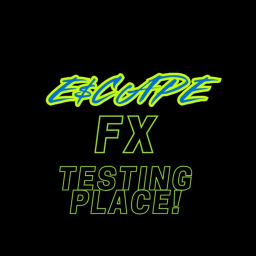 E$CAPE FX Testing Place!