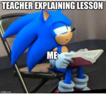 you didnt listen to the teacher