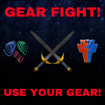 GEAR FIGHT! [Use your gear