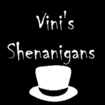 Vini's Shenanigans