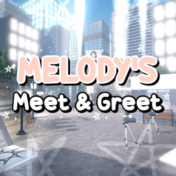 Melody's MEET & GREET!!