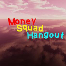 (Old) Money Squad Hangout!