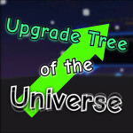 Upgrade Tree of The Universe