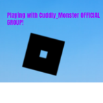 Playing with Cuddly_Monster group OFFICIAL!!!!