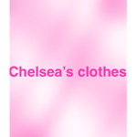 Chelsea’s clothes