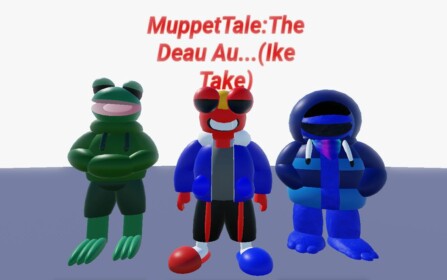 Muppet!Tale: The Dead AU (Ike's Take)