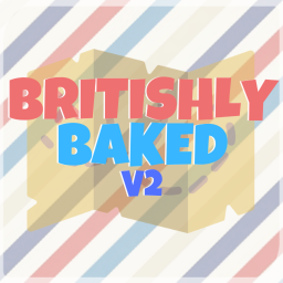 🗝 Britishly Baked V.2