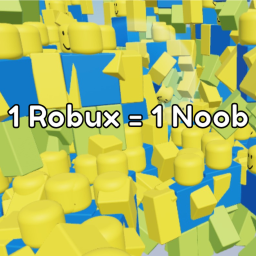 1 Robux = 1 Noob