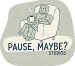Pause,maybe? Studios
