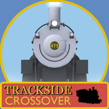 Trackside Crossover (Closed for Under Held)