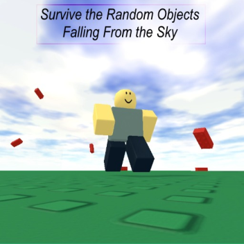 Survive the Random Objects falling from the Sky