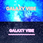 #GALAXY VIBE#