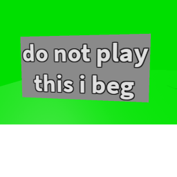 do not play this game