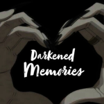 Darkened memories