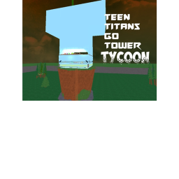 teen titans tycoon and fun roleplay