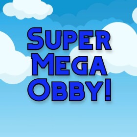 Super Mega Obby! 