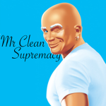 Mr Clean Supremacy