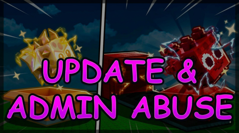 UPDATE 32 + ADMIN ABUSE