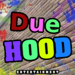 Due Hood Entertainmentt