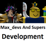 Max_devs And Supers Development