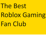 The Best Roblox Gaming Fan Club