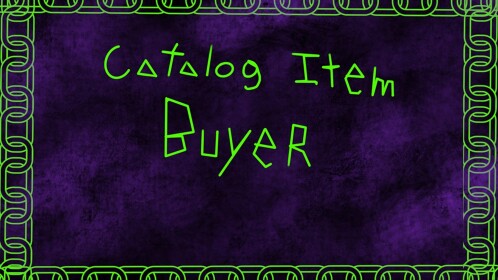 Catalog Item Buyer [Support the Group]