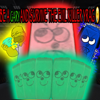 Be A Gary And Survive The Evil Killer YraG (ALPHA)