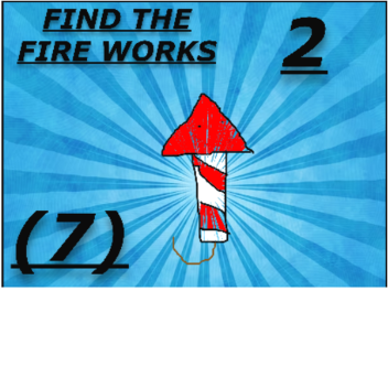 Find The Fire Works