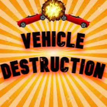 Vehicle Destruction