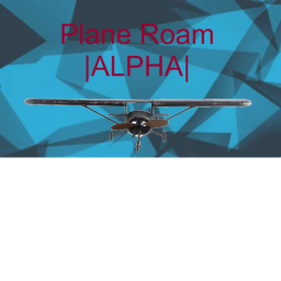 Plane Roam |ALPHA|