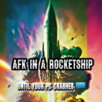 AFK In a Rocket Ship Until Your PC Crashes! 🖥️