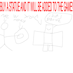 pay for a statue of yourself to be added