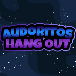 (BEING WORKED ON) Audorito's Hangout!