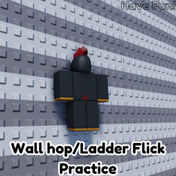 Wallhop/Ladder Flick Practice!
