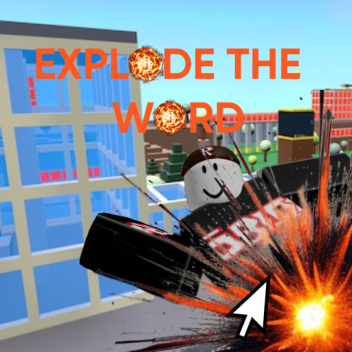 Explode the World !