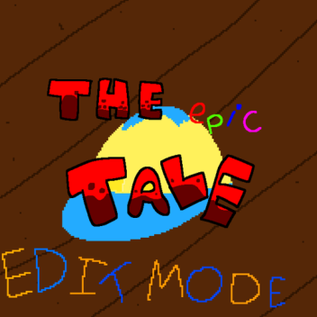 Epic Tales Edit Mode