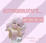 Kittykuddler10’s super duper cool club!