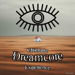 Ultimate Dreamcore Experience