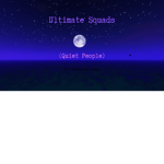Ultimate Squads (Quiet people)