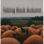 Taking Back Autumn