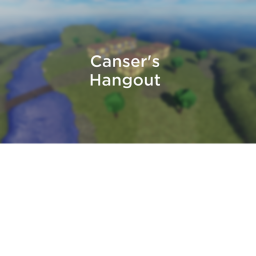 Canser's Hangout