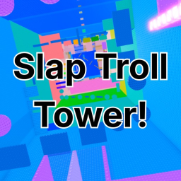 67 Slap Troll Tower!