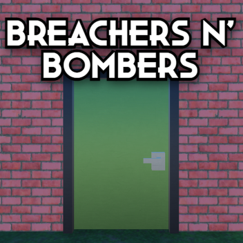 Breachers N' Bombers