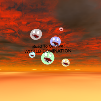 Build To Survive: World Domination!
