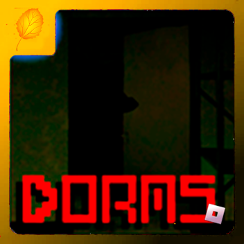 Dorms [HORROR]