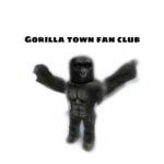The gorilla town fan club