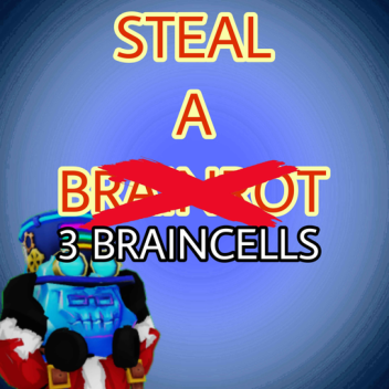Steal a 3 Braincells